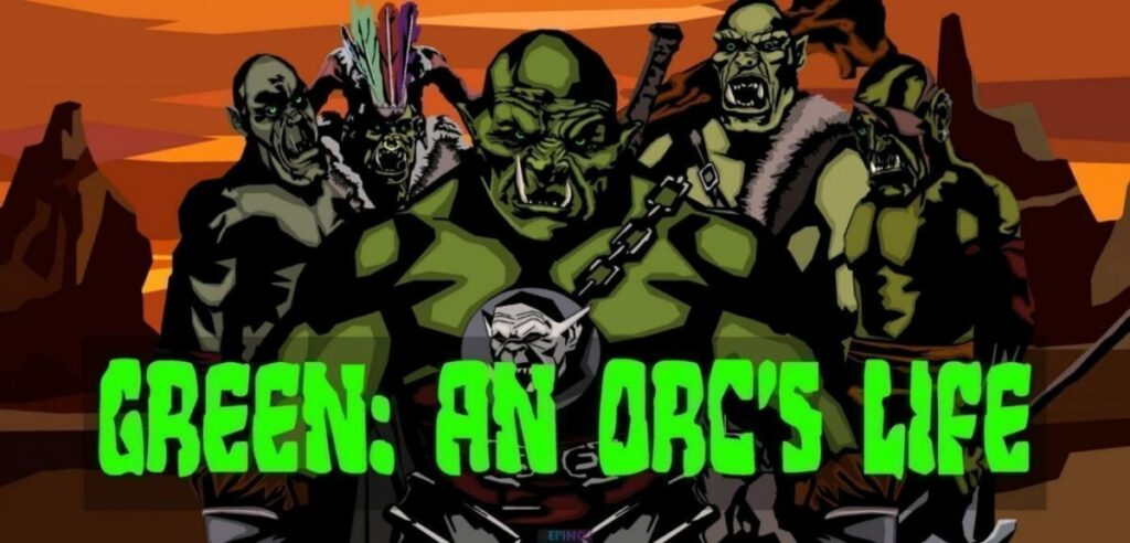 Green An Orcs Life Mobile iOS Version Full Game Setup Free Download