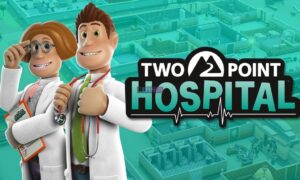 Two Point HospitalPC Full Unlocked Version Download Online Multiplayer Free Game Setup Torrent Crack