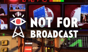 Not for Broadcast PC Version Full Game Setup Free Download