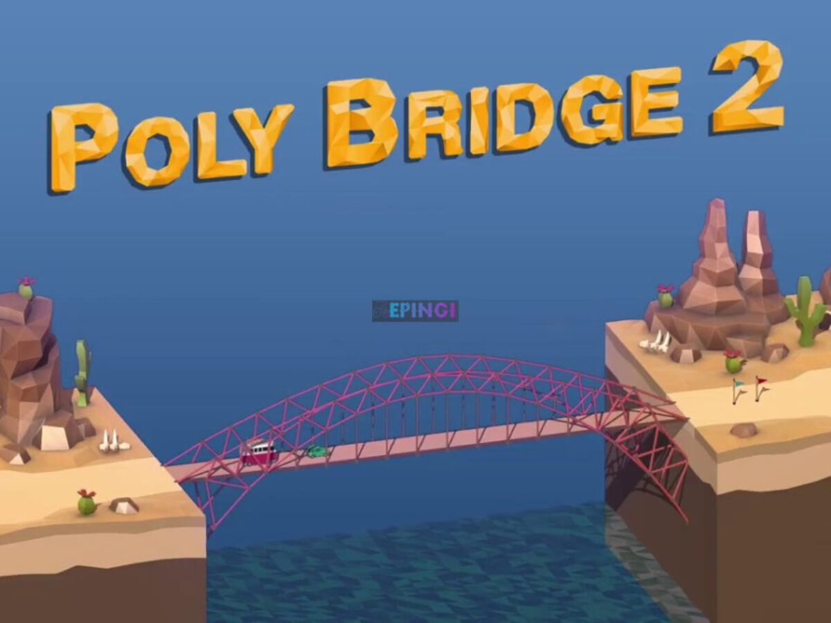 Poly Bridge 2 Ps4 Version Full Game Setup Free Download Epingi