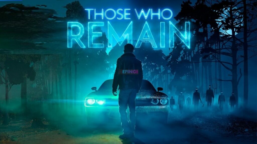 Those Who Remain APK Mobile Android Version Full Game Free Download