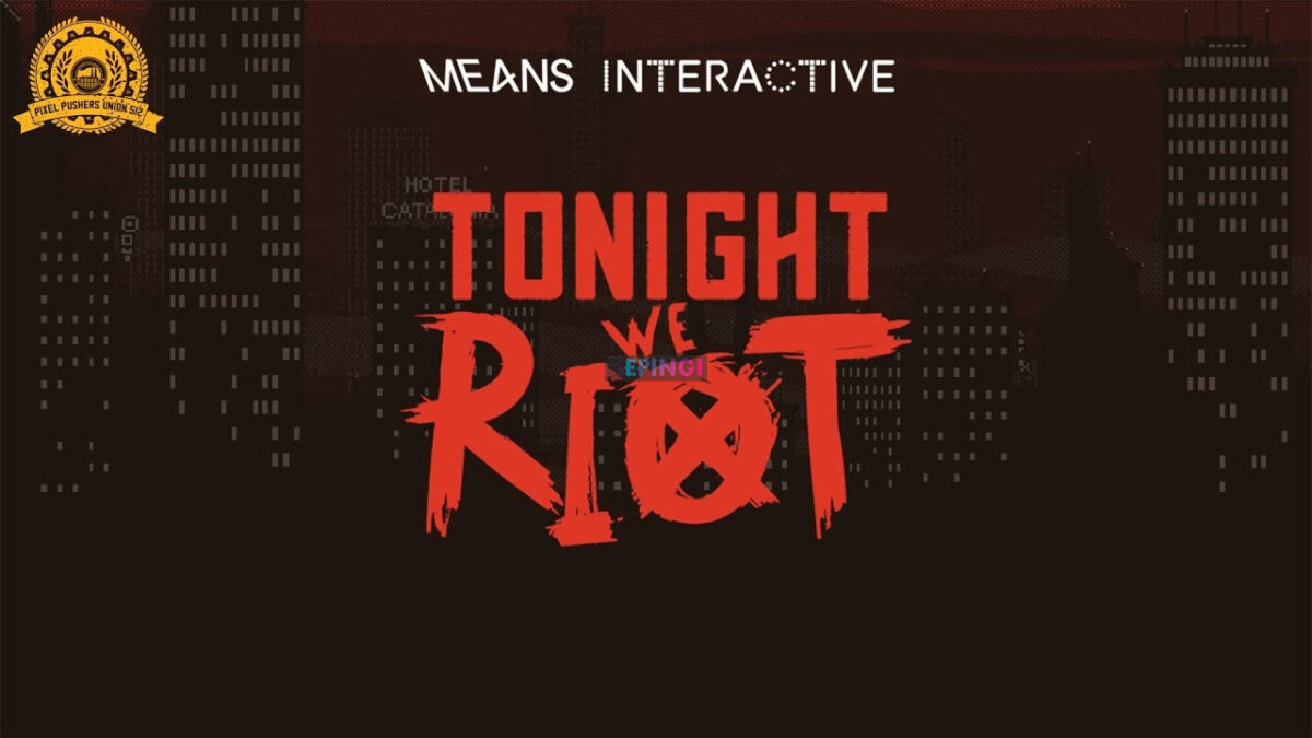 Tonight We Riot PC Version Full Game Setup Free Download