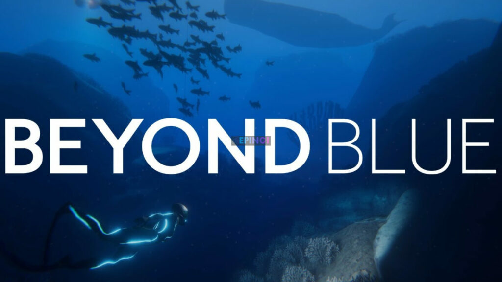 Beyond Blue VR Version Full Game Setup Free Download