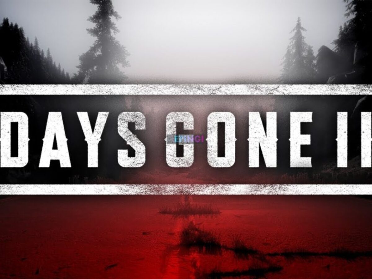 Days Gone 2 Full Version Free Download - EPN