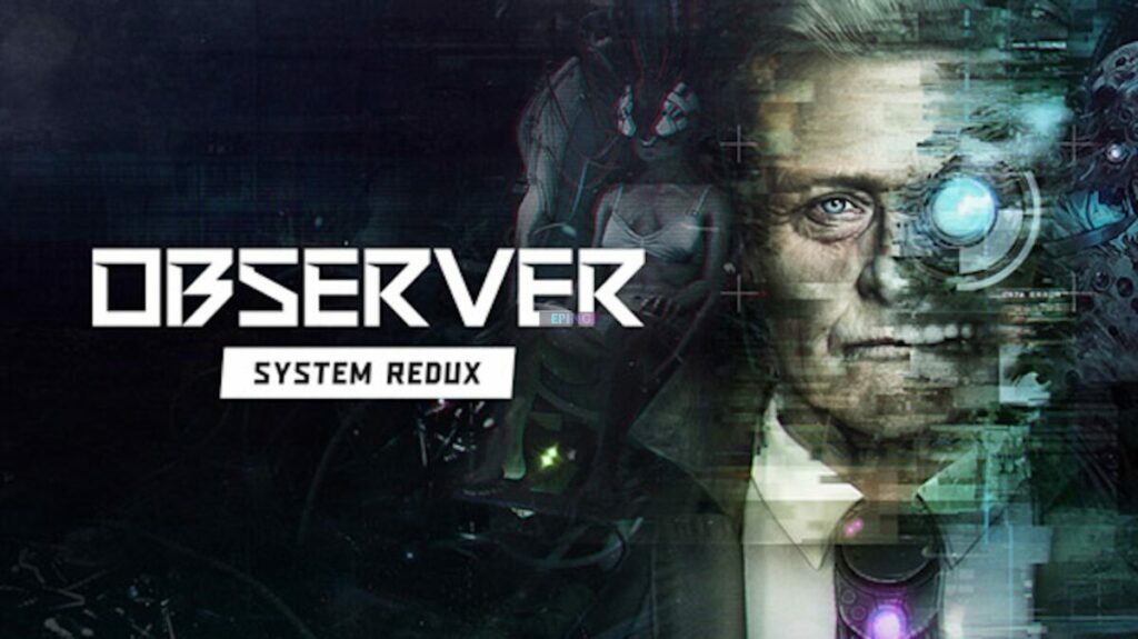 Observer System Redux PS5 Version Full Game Setup Free Download