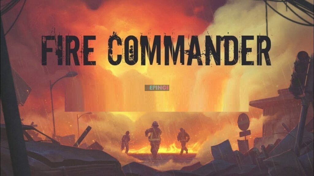 Fire Commander PC Free Download FULL Version Crack