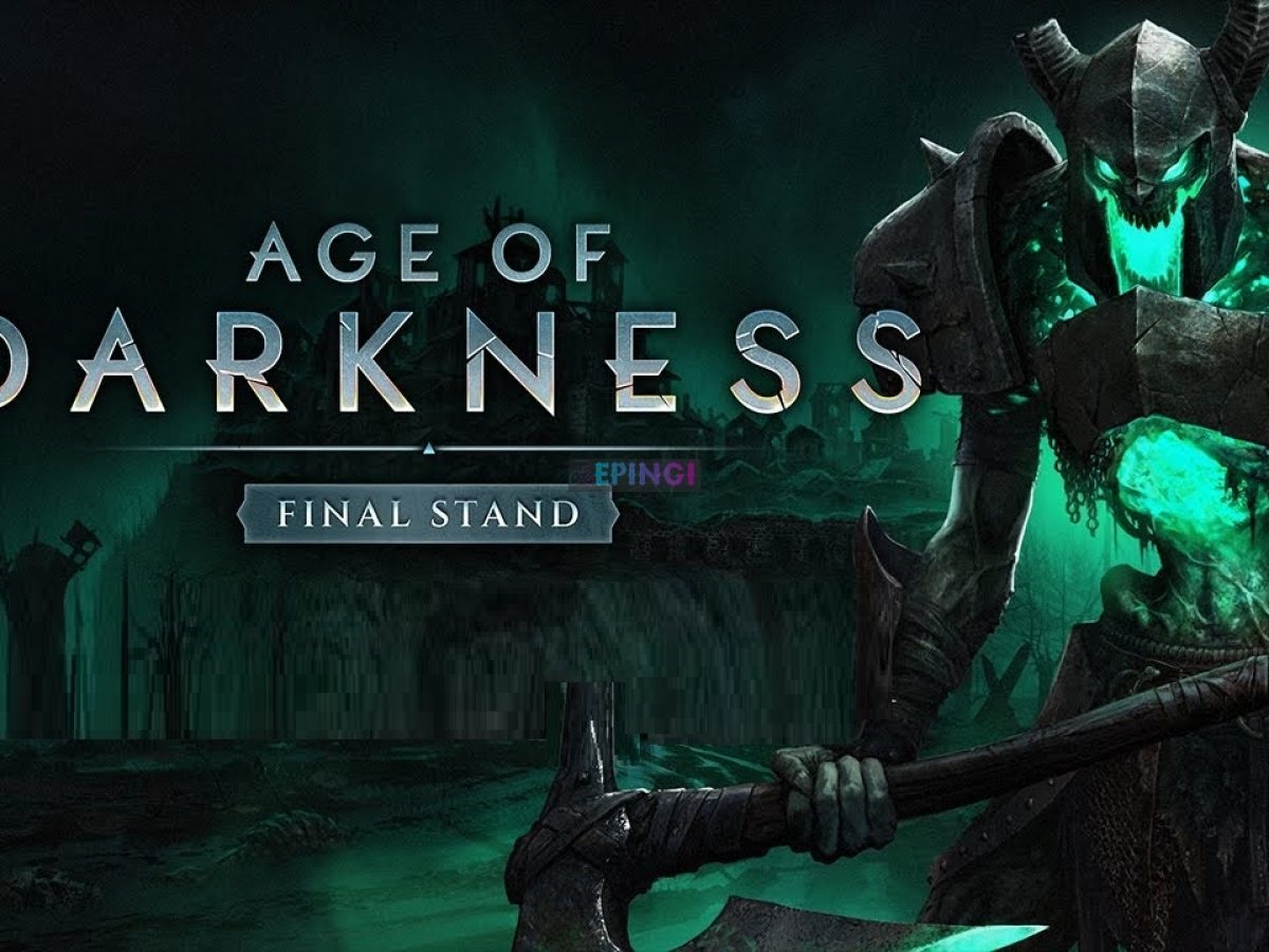 Age Of Darkness Final Stand Pc Full Version Free Download Epingi