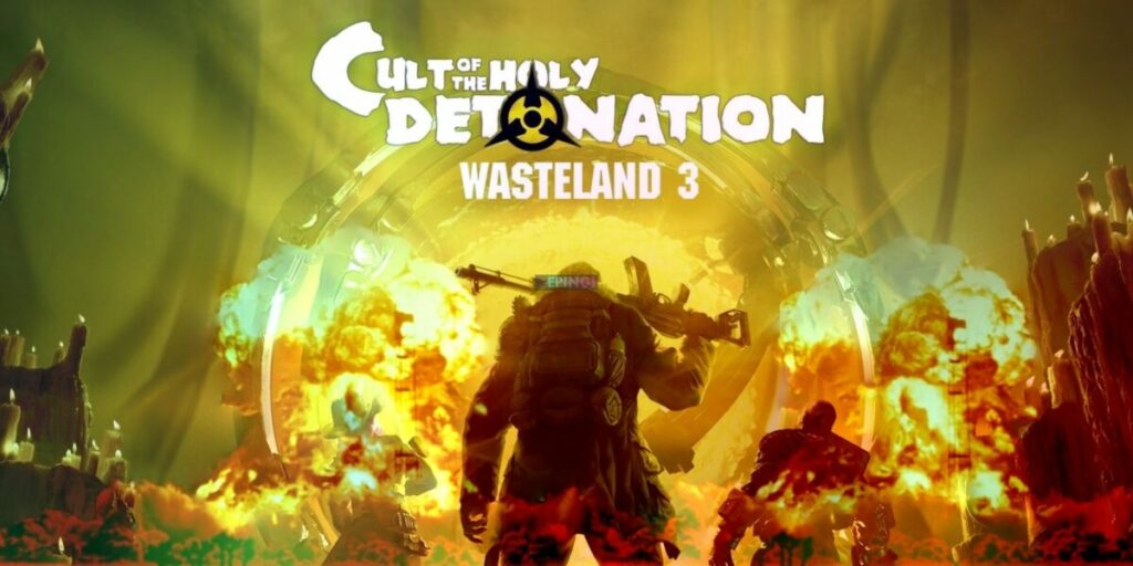 Wasteland 3 Cult of the Holy Detonation DLC PS4 Version Full Game Setup Free Download
