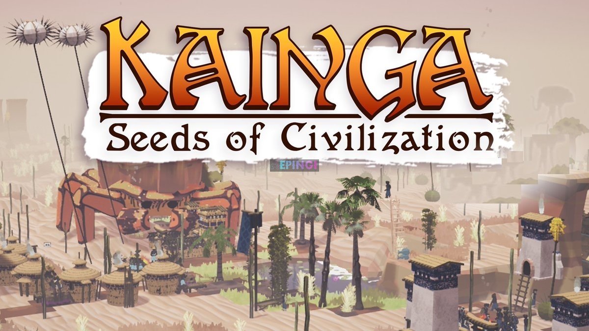 Kainga Seeds of Civilization PC Version Full Game Setup Free Download