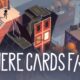 Where Cards Fall PC Version Full Game Setup Free Download