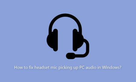 How To Fix Headset Microphone Picking Up PC Audio On Windows